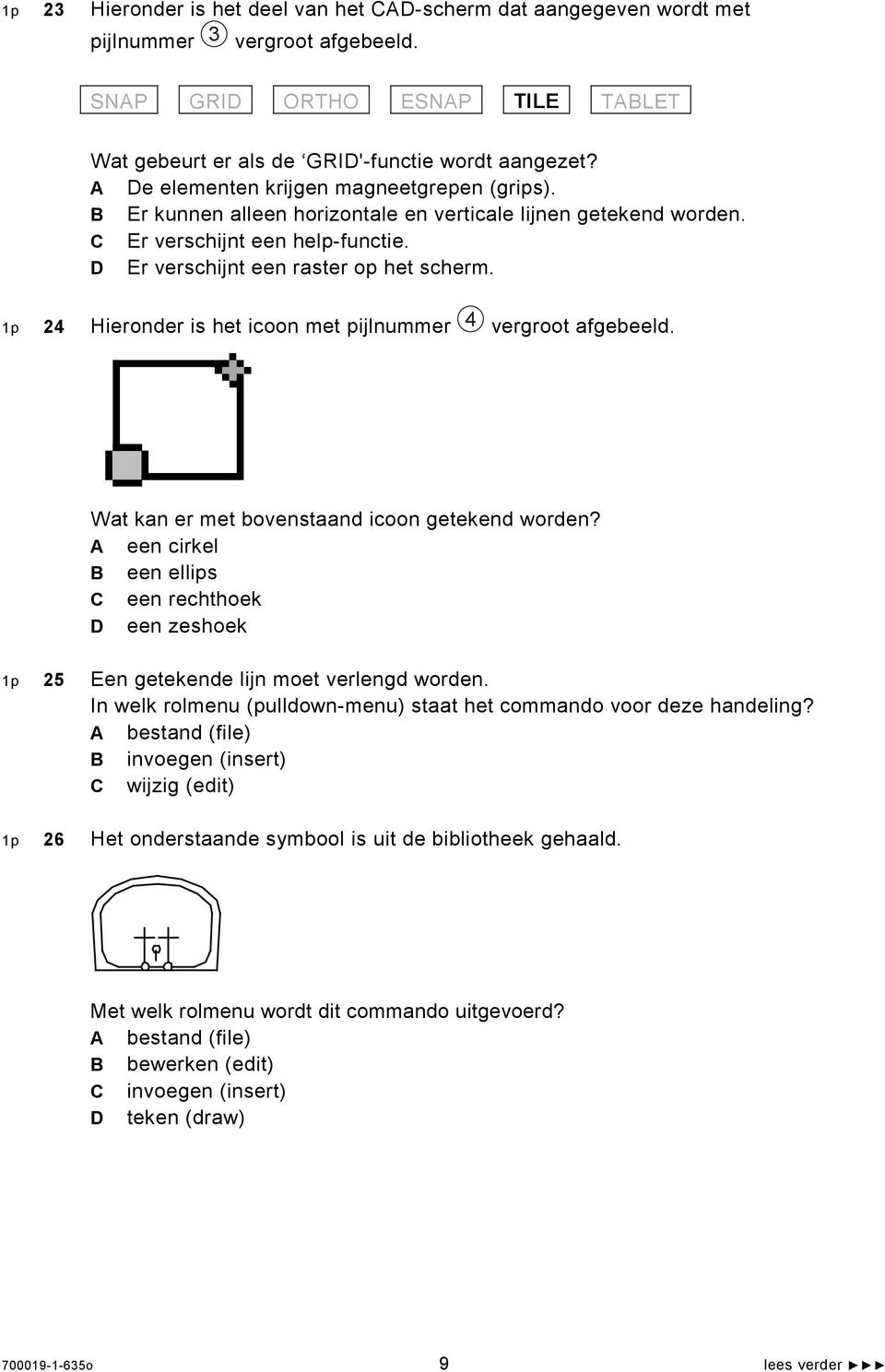 1p 24 Hieronder is het icoon met pijlnummer 4 vergroot afgebeeld. Wat kan er met bovenstaand icoon getekend worden?