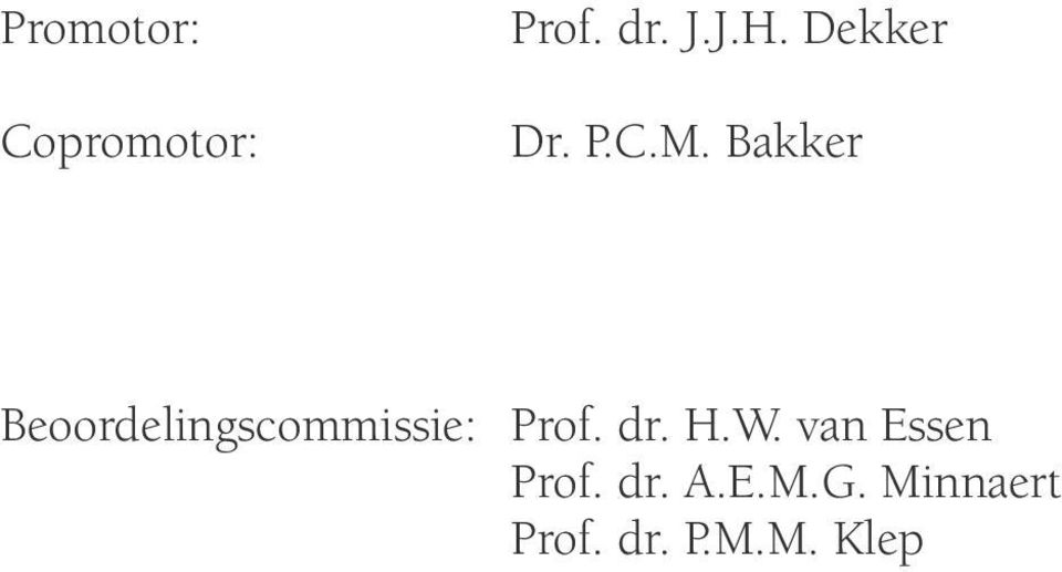 Bakker Beoordelingscommissie: Prof. dr.