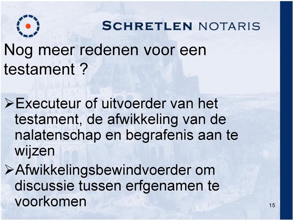 afwikkeling van de nalatenschap en begrafenis aan te