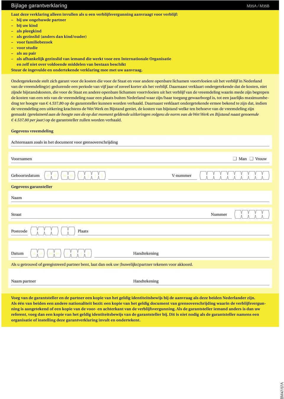 beschikt Stuur de ingevulde en ondertekende verklaring mee met uw aanvraag.