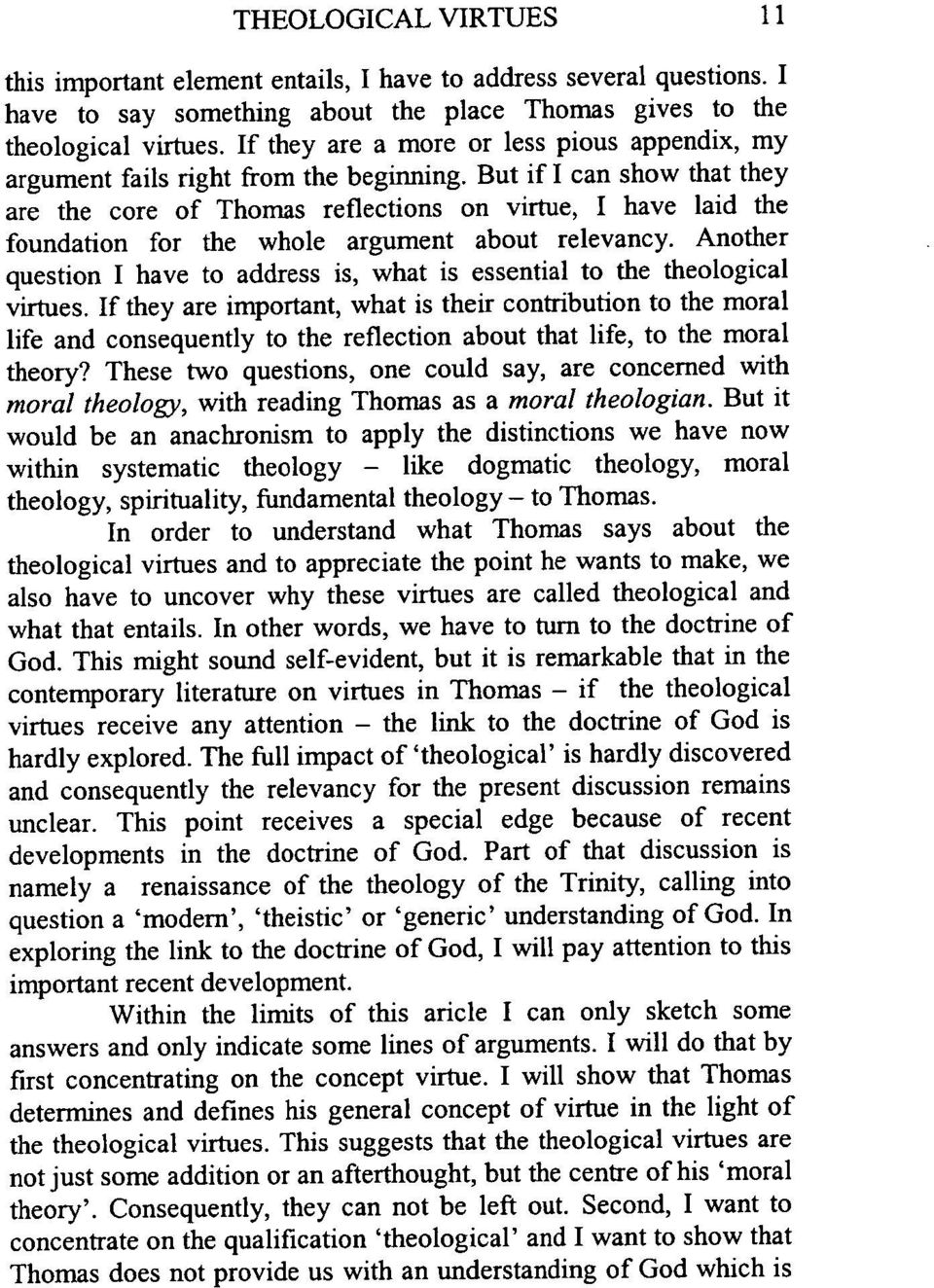 But if I can show that they are the core of Thomas reflections on virtue, I have laid the foundation for the whole argument about relevancy.