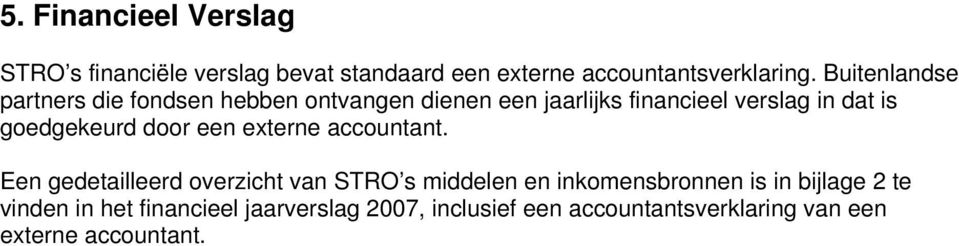 goedgekeurd door een externe accountant.