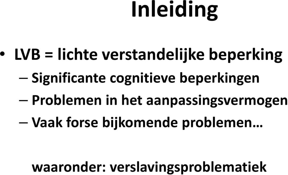 Problemen in het aanpassingsvermogen Vaak