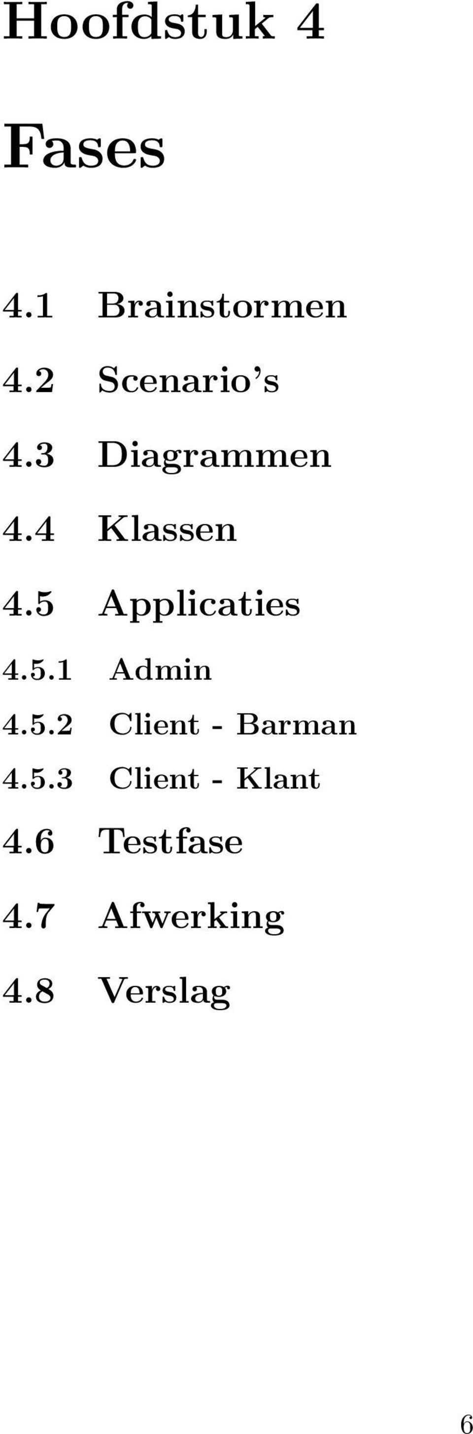 5 Applicaties 4.5.1 Admin 4.5.2 Client - Barman 4.