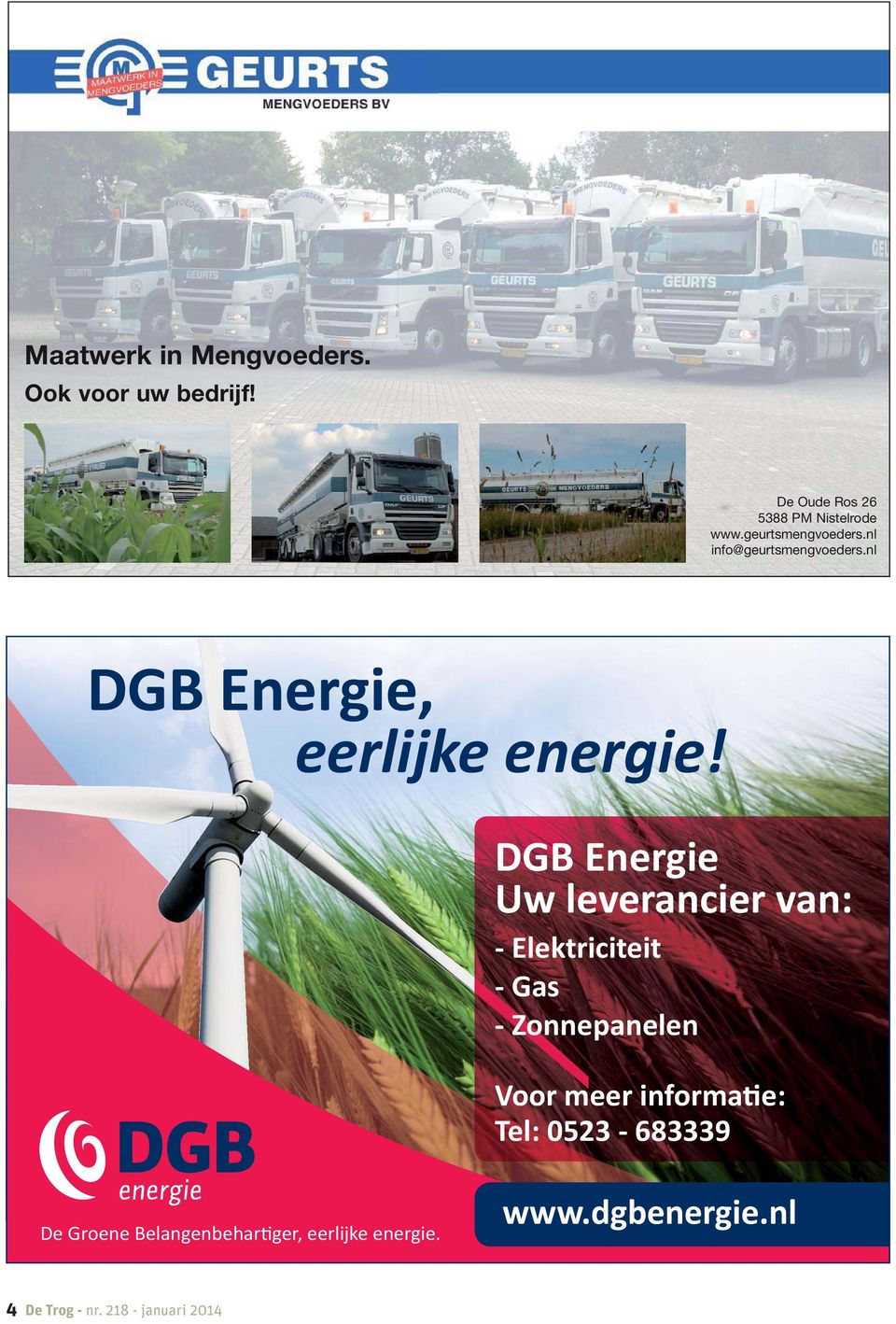 DGB Energie Uw leverancier van: - Elektriciteit - Gas - Zonnepanelen Voor meer informa e: