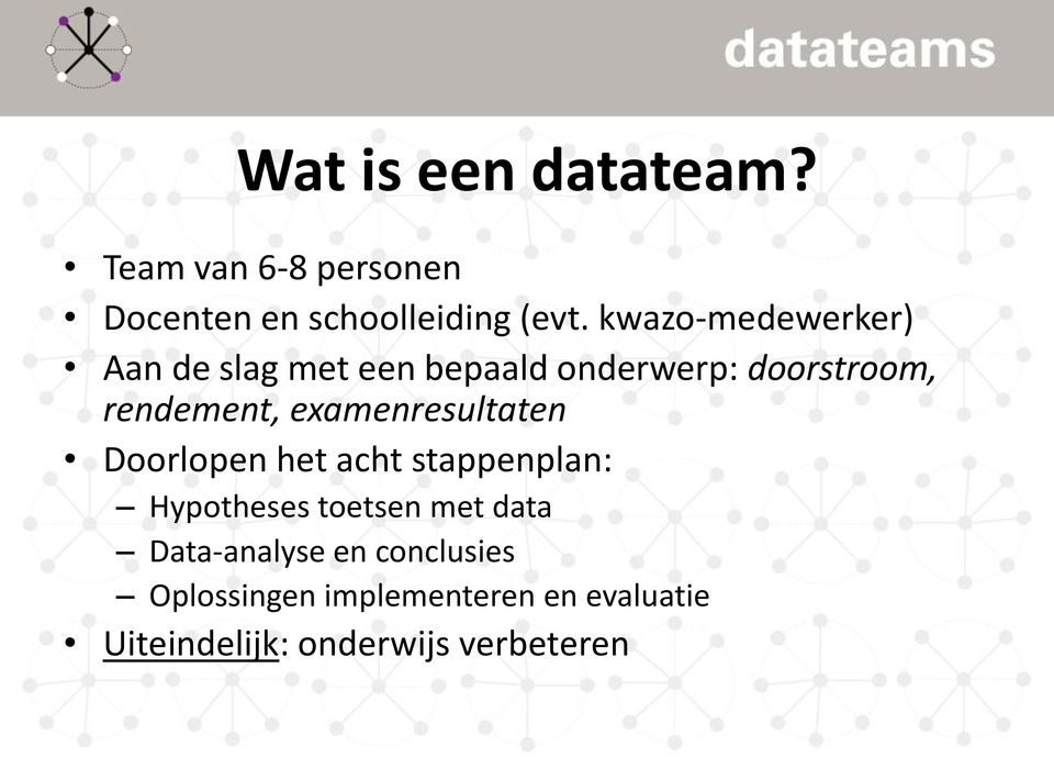 examenresultaten Doorlopen het acht stappenplan: Hypotheses toetsen met data