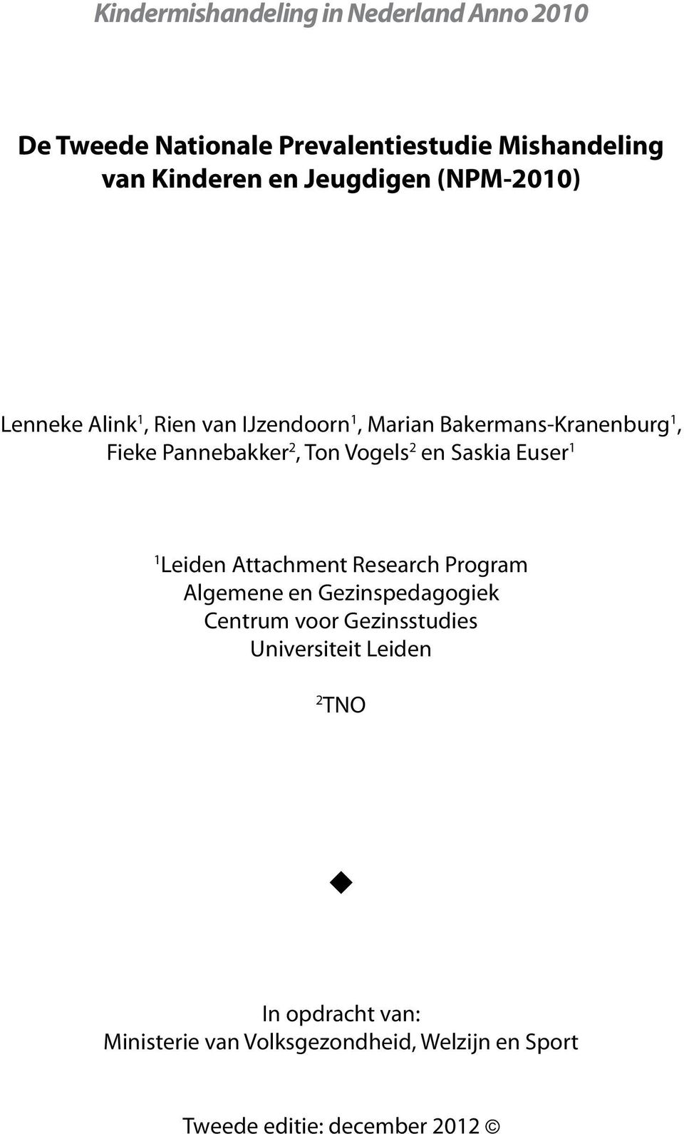 Vogels 2 en Saskia Euser 1 1 Leiden Attachment Research Program Algemene en Gezinspedagogiek Centrum voor