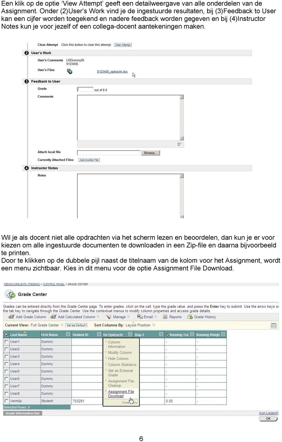 kun je voor jezelf of een collega-docent aantekeningen maken.