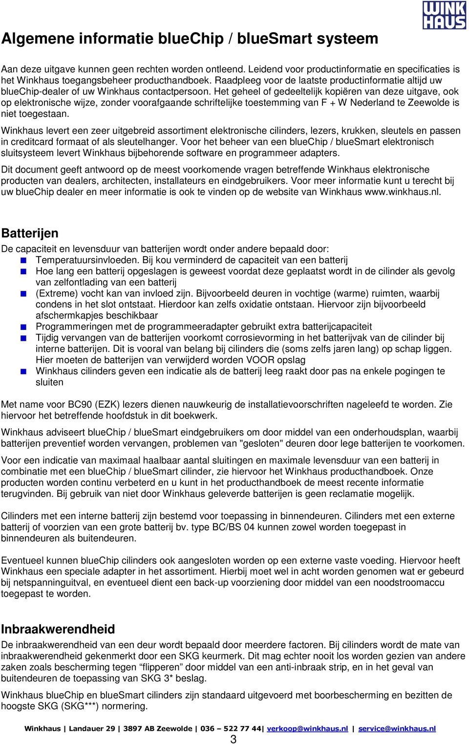 Het geheel of gedeeltelijk kopiëren van deze uitgave, ook op elektronische wijze, zonder voorafgaande schriftelijke toestemming van F + W Nederland te Zeewolde is niet toegestaan.