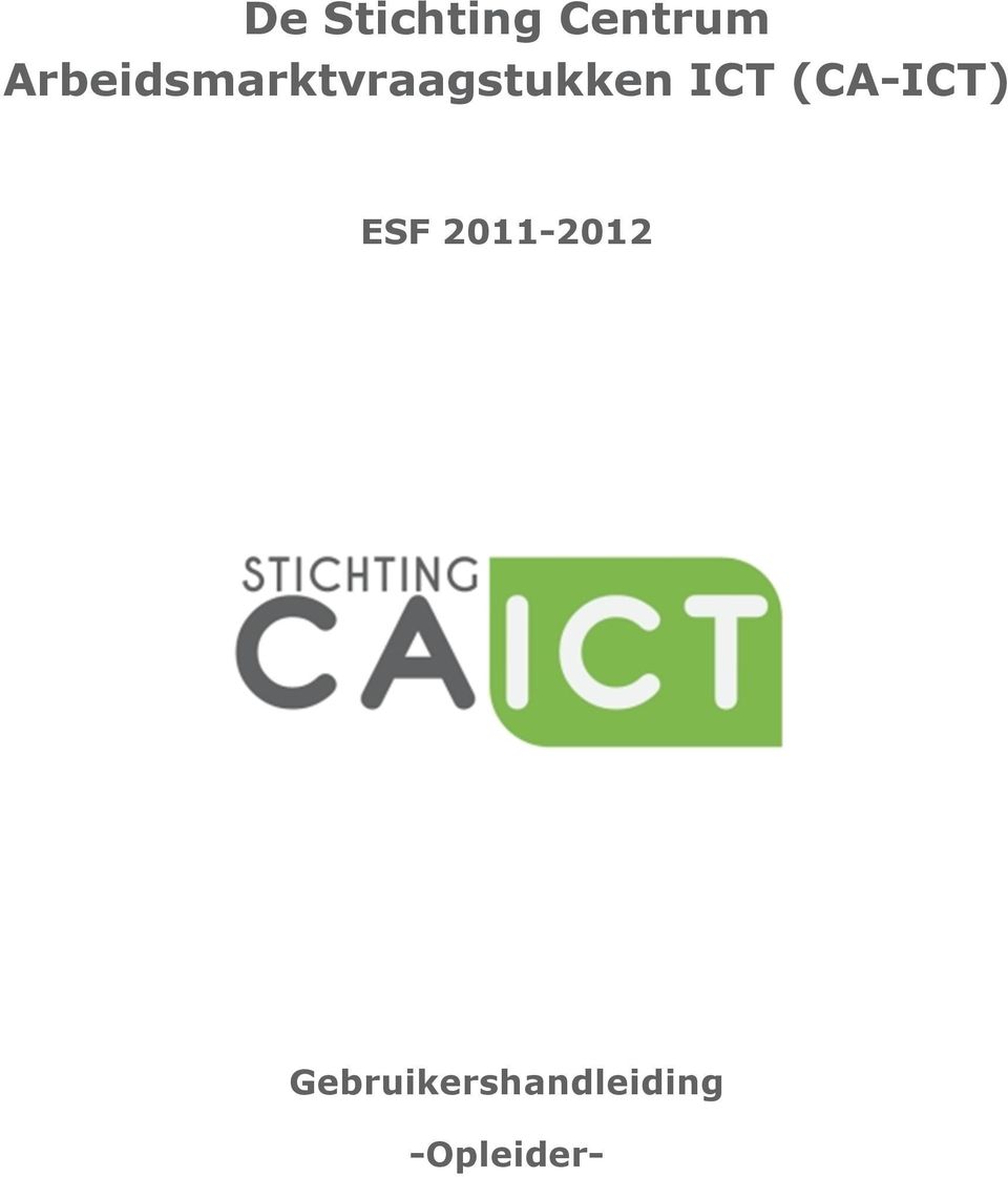 ICT (CA-ICT) ESF 2011-2012