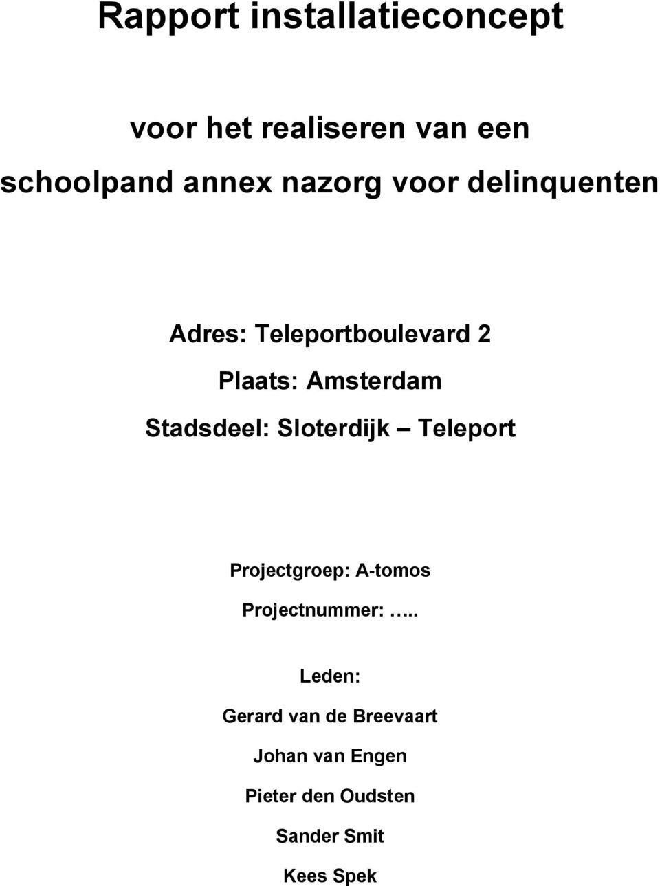 Stadsdeel: Sloterdijk Teleport Projectgroep: A-tomos Projectnummer:.