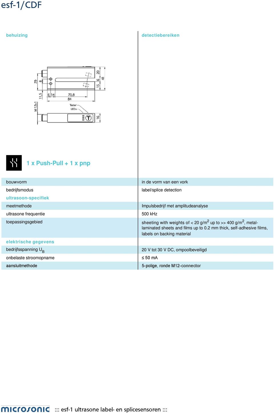 detection Impulsbedrijf met amplitudeanalyse 500 khz sheeting with weights of < 20 g/m 2 up to >> 400 g/m 2, metallaminated sheets and