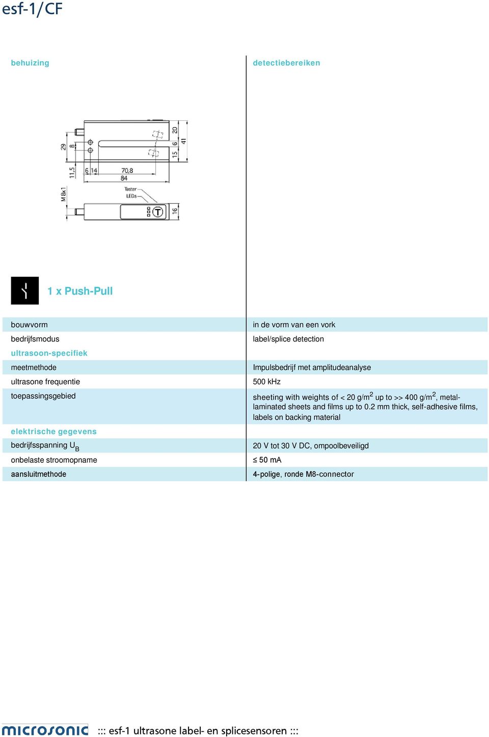 label/splice detection Impulsbedrijf met amplitudeanalyse 500 khz sheeting with weights of < 20 g/m 2 up to >> 400 g/m 2,