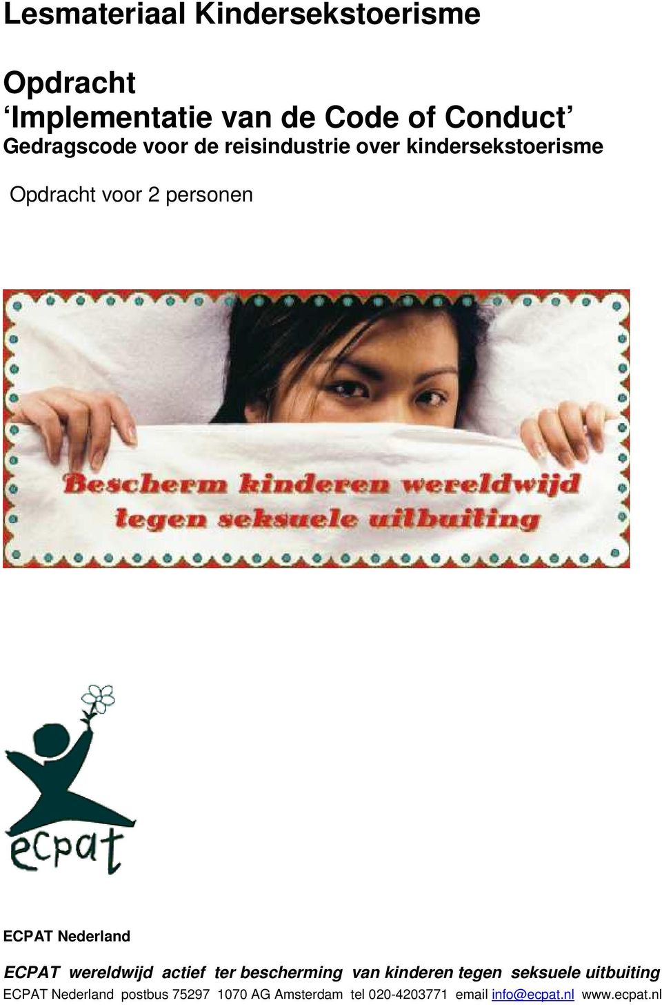 ECPAT Nederland ECPAT wereldwijd actief ter bescherming van kinderen tegen seksuele