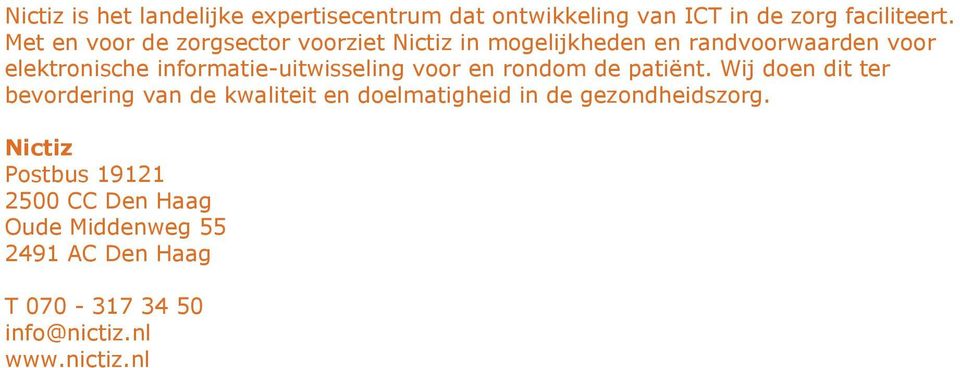 informatie-uitwisseling voor en rondom de patiënt.