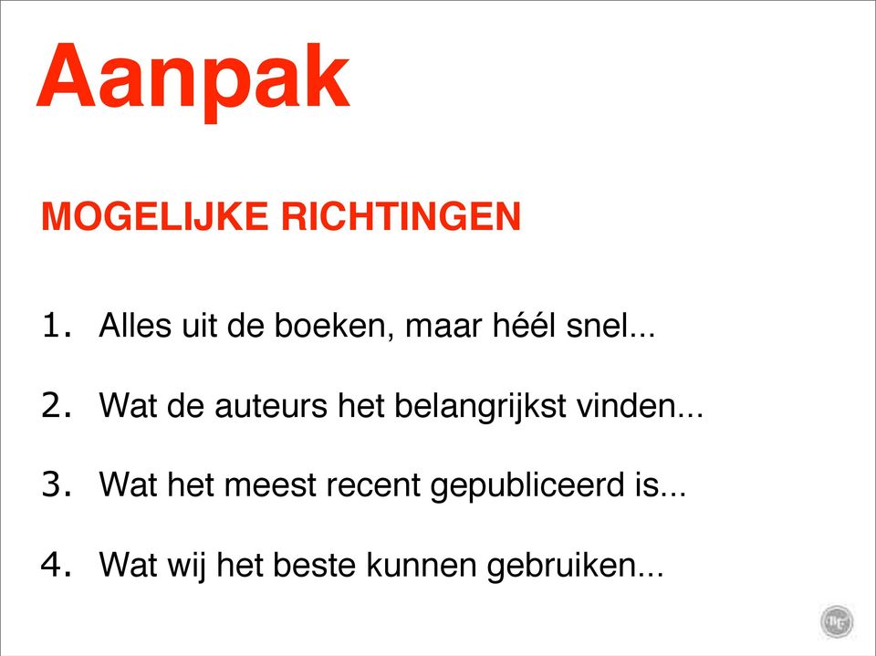 Wat de auteurs het belangrijkst vinden... 3.