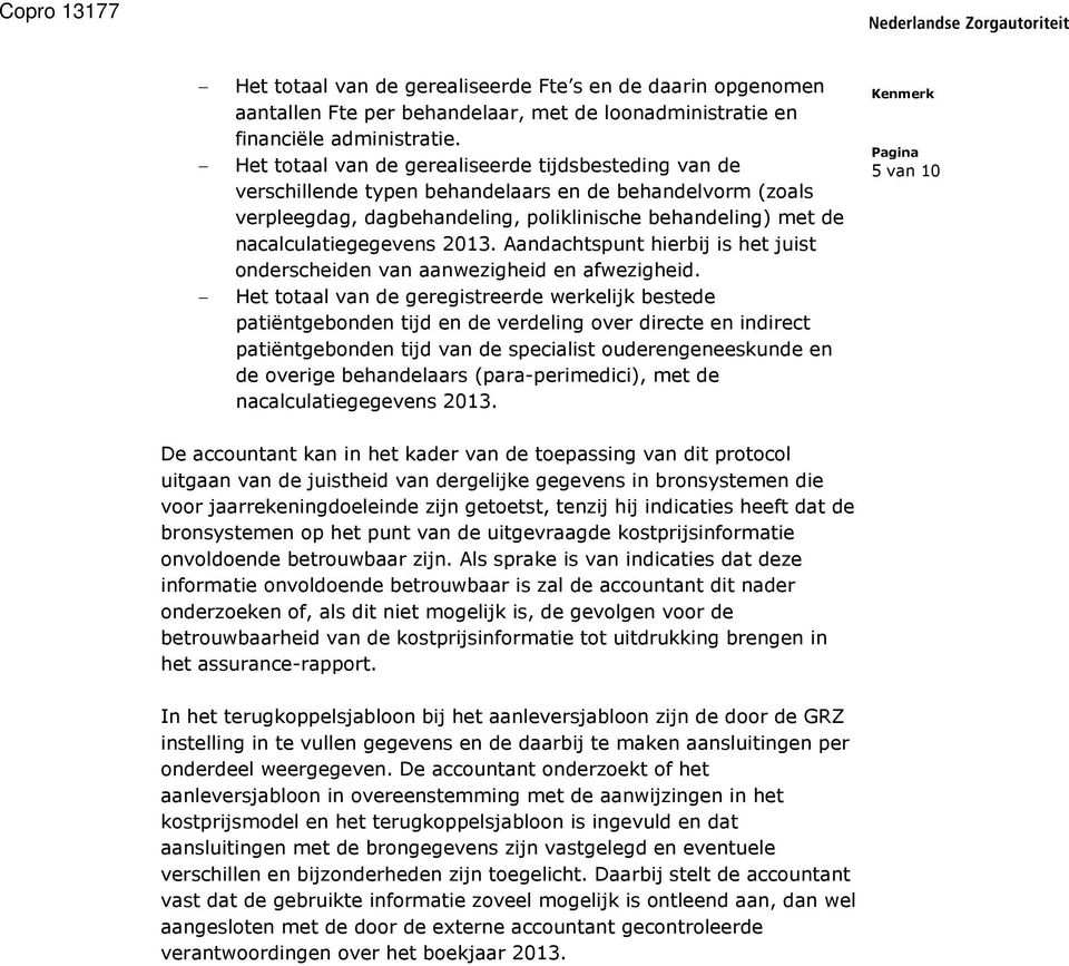 2013. Aandachtspunt hierbij is het juist onderscheiden van aanwezigheid en afwezigheid.