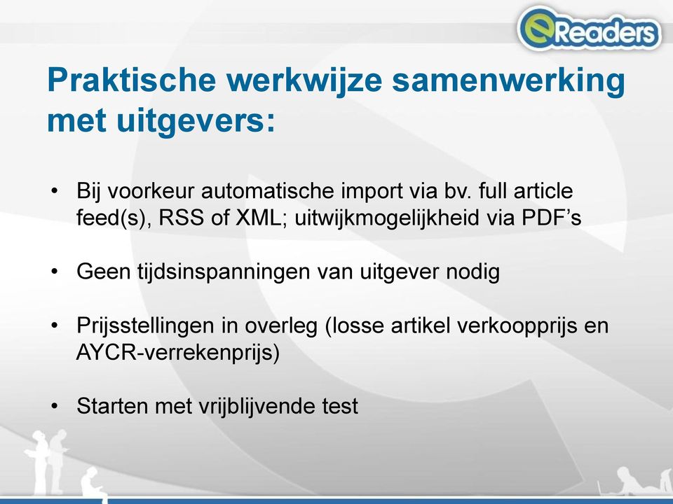 full article feed(s), RSS of XML; uitwijkmogelijkheid via PDF s Geen