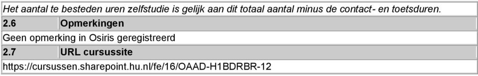 6 Opmerkingen Geen opmerking in Osiris geregistreerd 2.