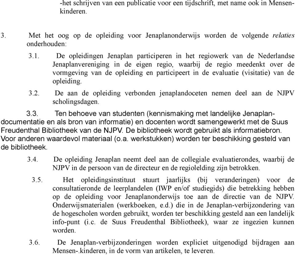 evaluatie (visitatie) van de opleiding. 3.