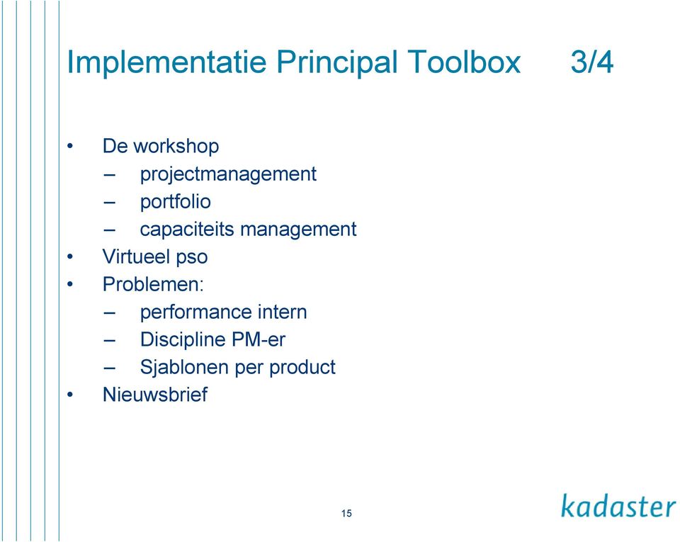 management Virtueel pso Problemen: performance