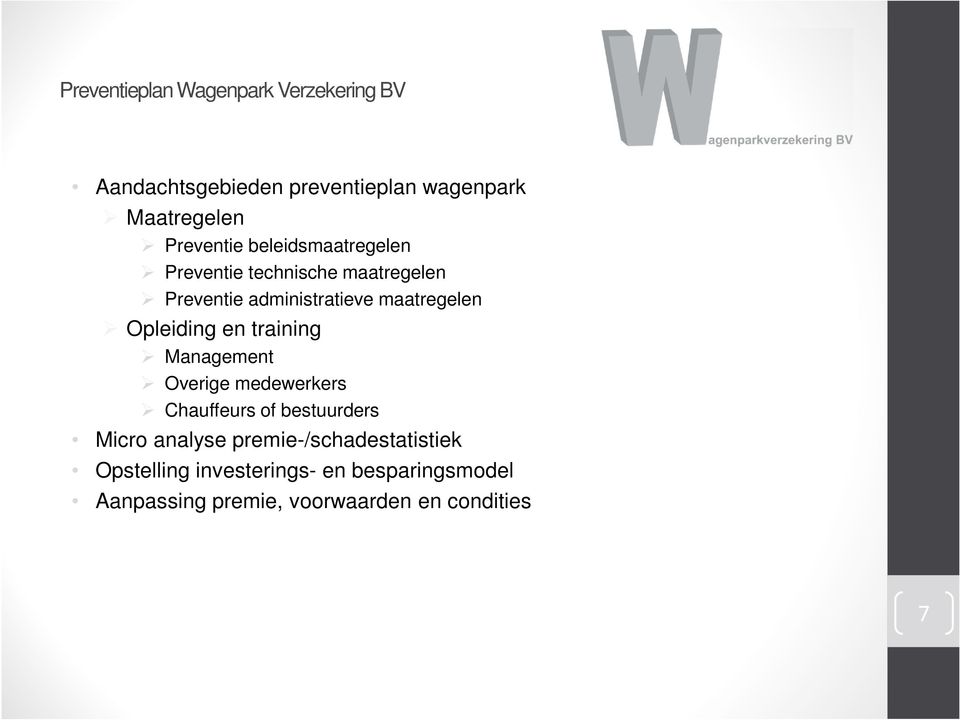 Opleiding en training Management Overige medewerkers Chauffeurs of bestuurders Micro analyse