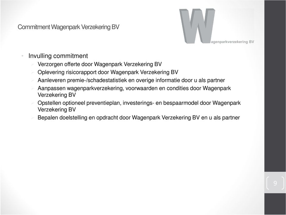 Aanpassen wagenparkverzekering, voorwaarden en condities door Wagenpark Verzekering BV Opstellen optioneel preventieplan,