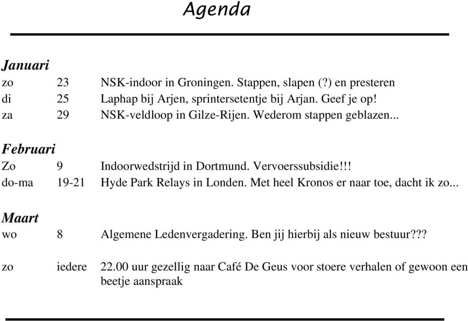 Vervoerssubsidie!!! do-ma 19-21 Hyde Park Relays in Londen. Met heel Kronos er naar toe, dacht ik zo.