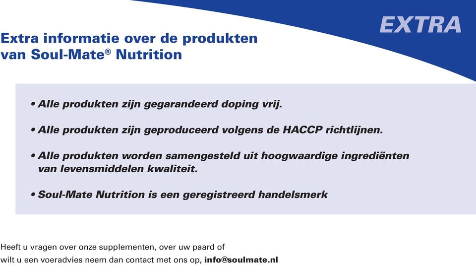 Alle produkten worden samengesteld uit hoogwaardige ingrediënten van levensmiddelen kwaliteit.