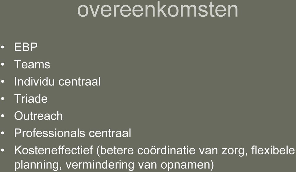 Kosteneffectief (betere coördinatie van