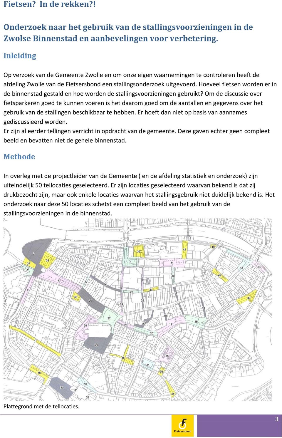 Hoeveel fietsen worden er in de binnenstad gestald en hoe worden de stallingsvoorzieningen gebruikt?