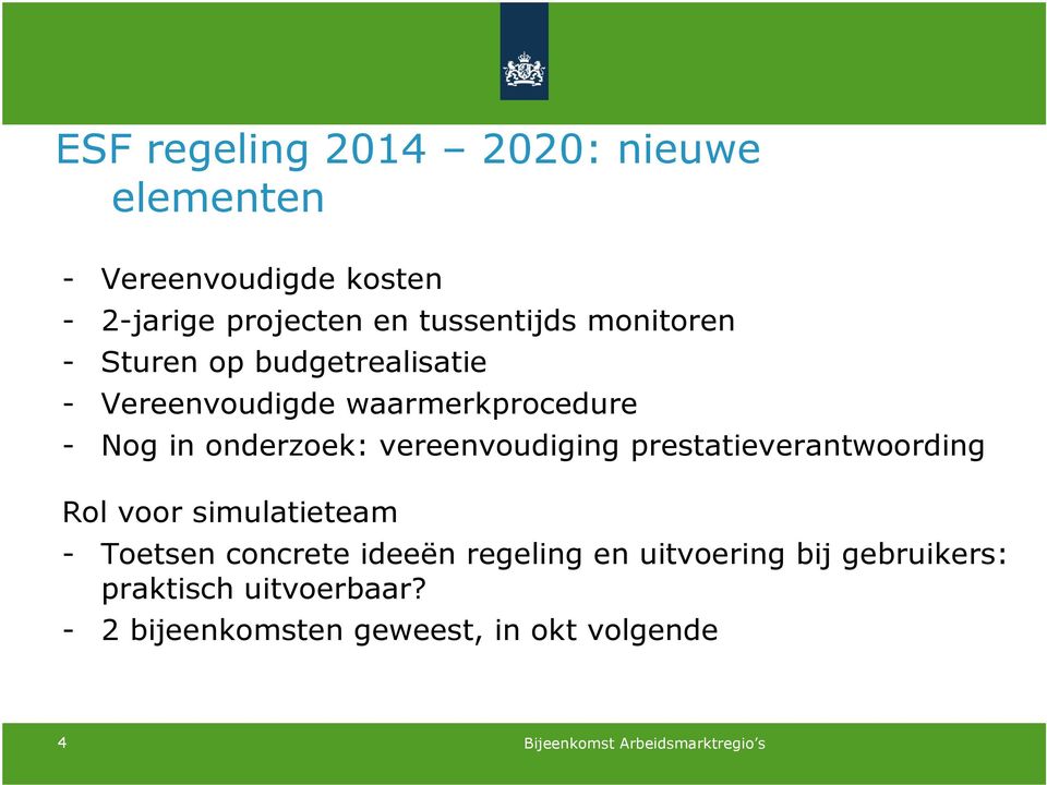 onderzoek: vereenvoudiging prestatieverantwoording Rol voor simulatieteam - Toetsen concrete