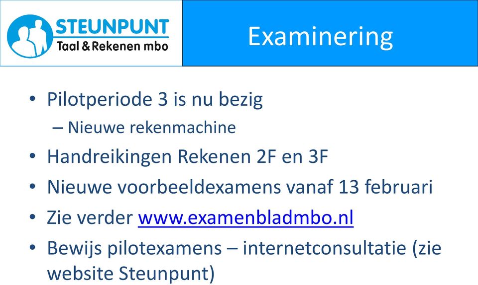 voorbeeldexamens vanaf 13 februari Zie verder www.