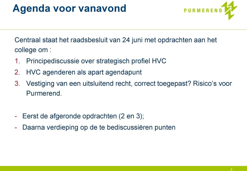 HVC agenderen als apart agendapunt 3.