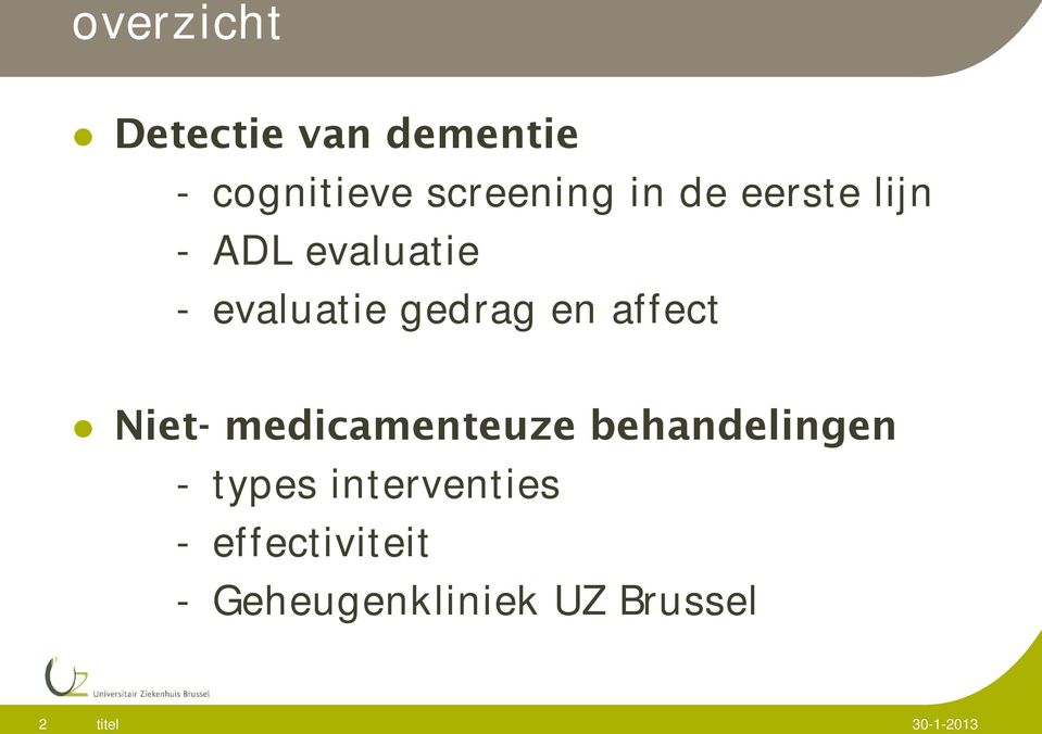 affect Niet- medicamenteuze behandelingen - types