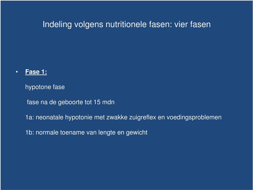 neonatale hypotonie met zwakke zuigreflex en