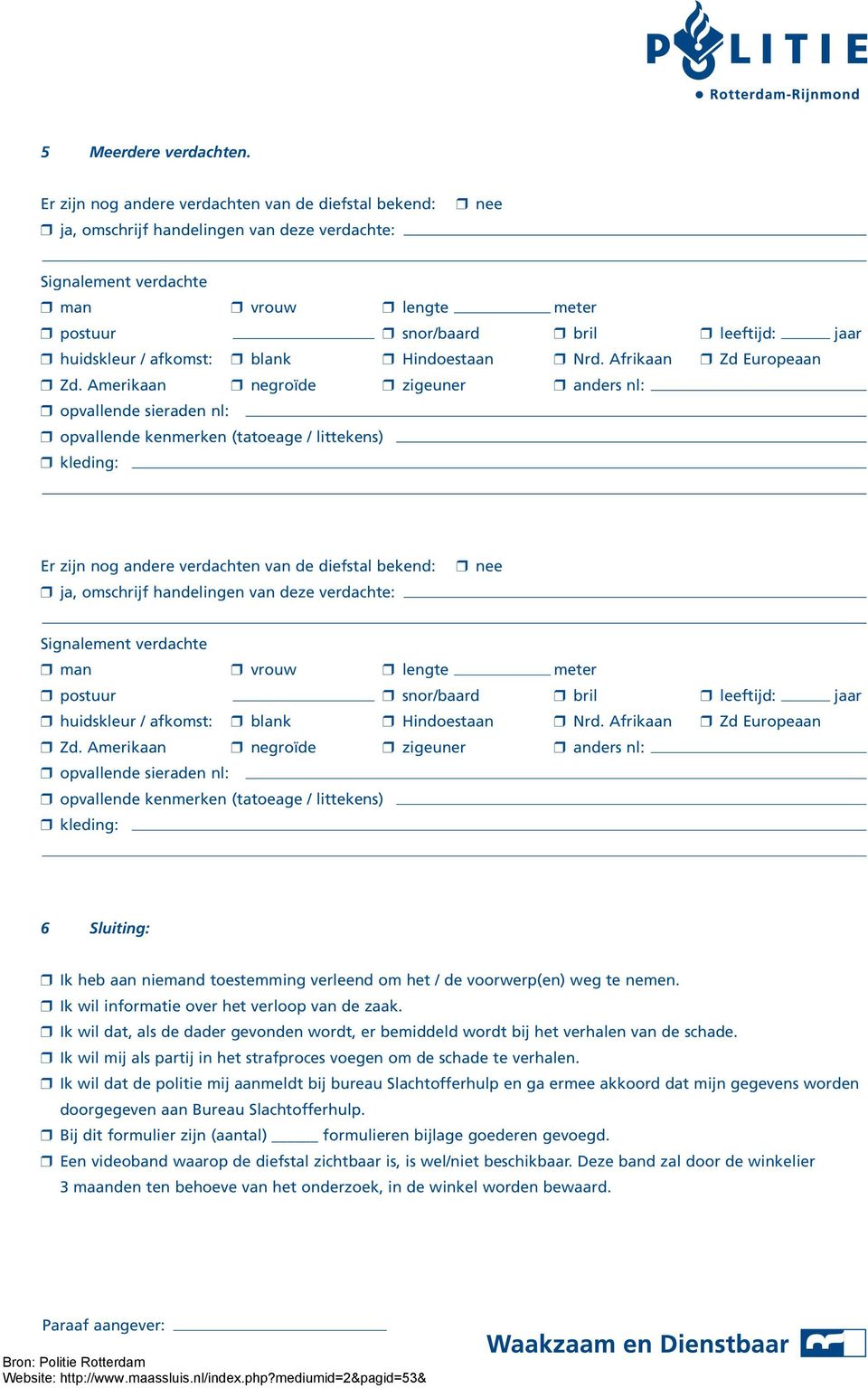 / afkomst: blank Hindoestaan Nrd. Afrikaan Zd Europeaan Zd.