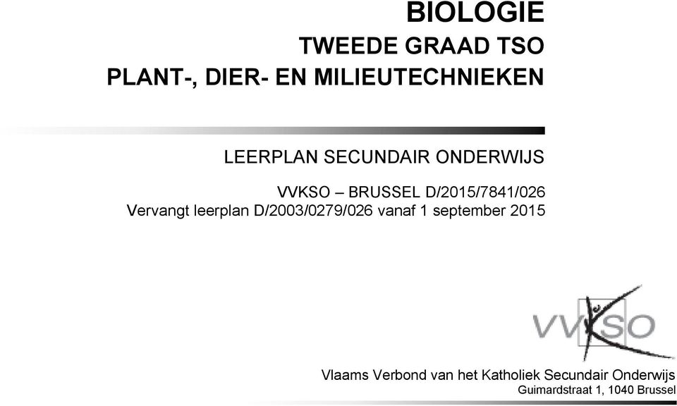D/2003/0279/026 vanaf 1 september 2015 Vlaams Verbond van