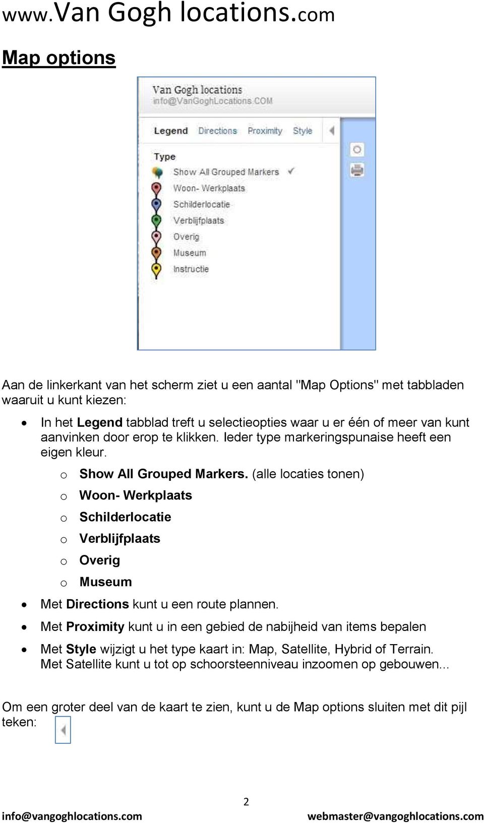 (alle locaties tonen) o Woon- Werkplaats o Schilderlocatie o Verblijfplaats o Overig o Museum Met Directions kunt u een route plannen.