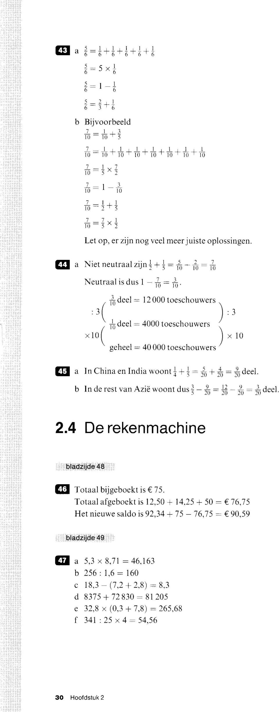 fl u InChinaenlndiawoonti+i - i + t : -edeel. lnde restvan Azië woont dusj - + : #-'u9 : {deel. 2,4 De rekenmachine ladzijde 48![ totaut ijgeoekt is 75.