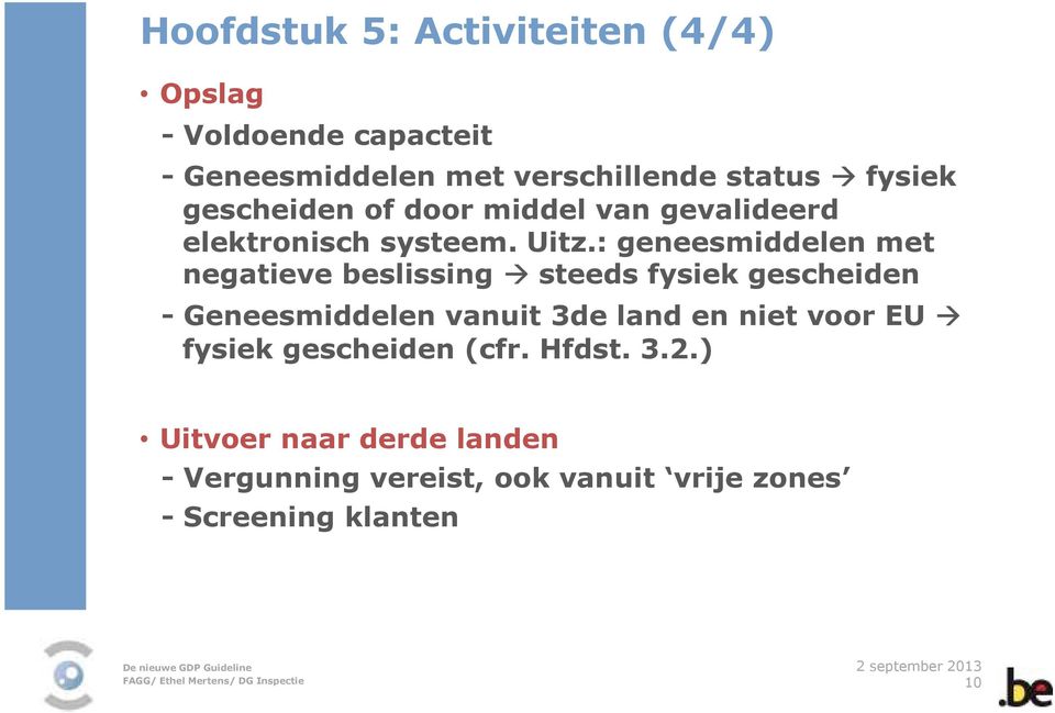 : geneesmiddelen met negatieve beslissing steeds fysiek gescheiden - Geneesmiddelen vanuit 3de land en