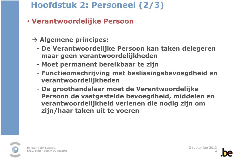 beslissingsbevoegdheid en verantwoordelijkheden - De groothandelaar moet de Verantwoordelijke Persoon de