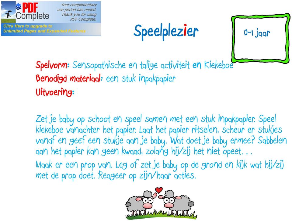 Laat het papier ritselen, scheur er stukjes vanaf en geef een stukje aan je baby. Wat doet je baby ermee?