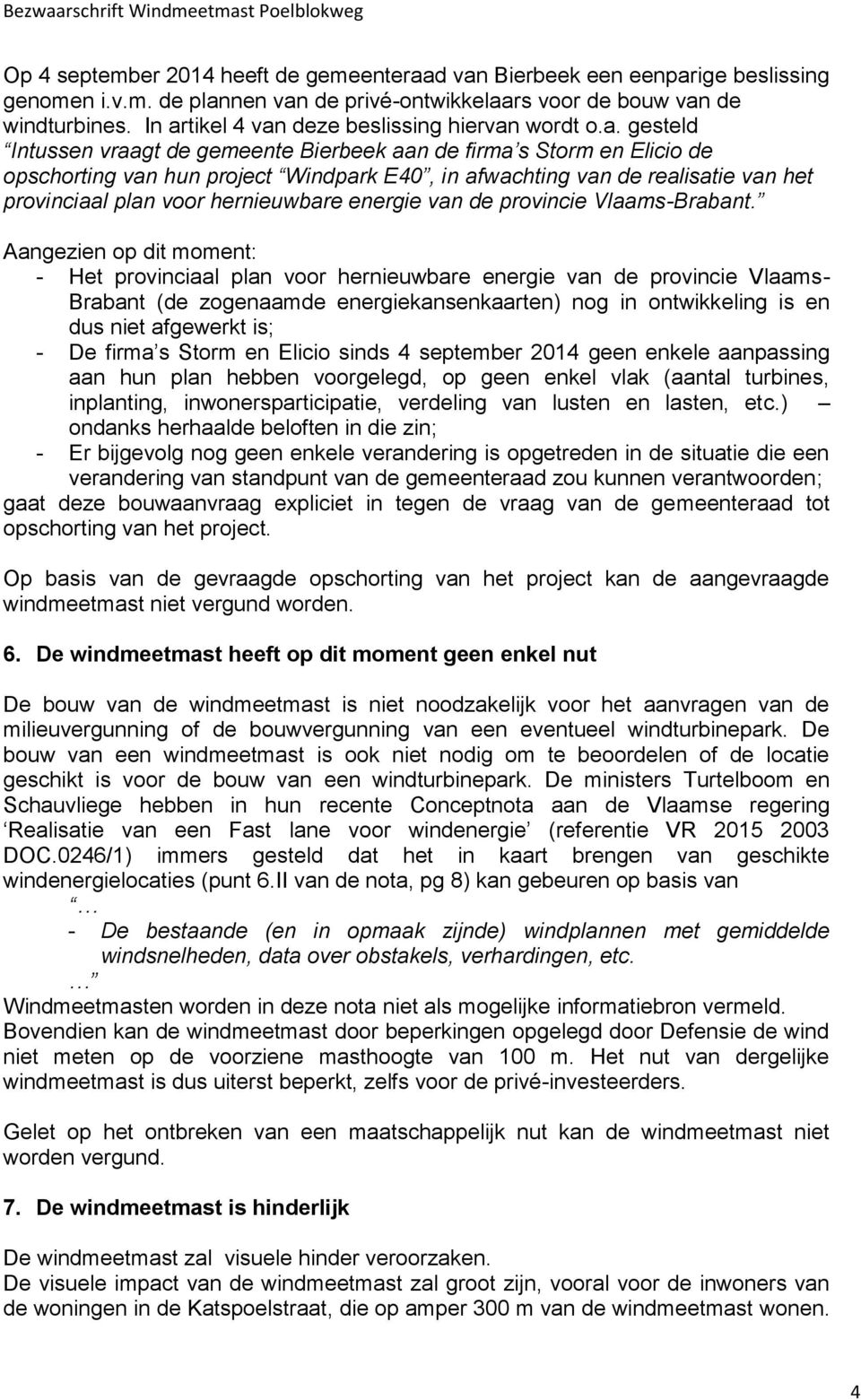 realisatie van het provinciaal plan voor hernieuwbare energie van de provincie Vlaams-Brabant.