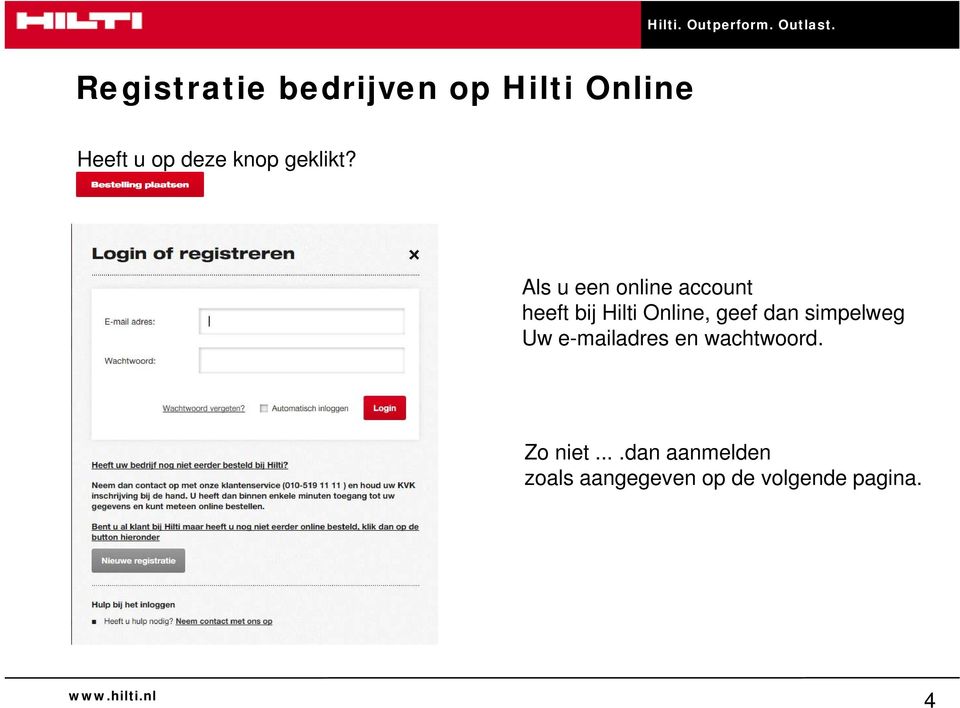 Als u een online account heeft bij Hilti Online, geef dan