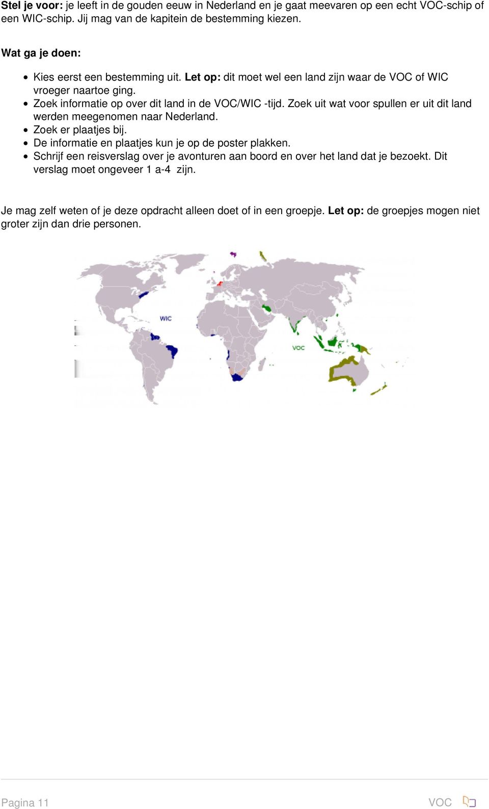 Zoek uit wat voor spullen er uit dit land werden meegenomen naar Nederland. Zoek er plaatjes bij. De informatie en plaatjes kun je op de poster plakken.