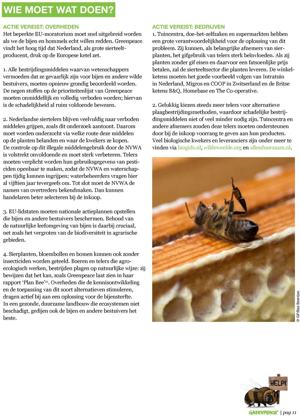 Alle bestrijdingsmiddelen waarvan wetenschappers vermoeden dat ze gevaarlijk zijn voor bijen en andere wilde bestuivers, moeten opnieuw grondig beoordeeld worden.