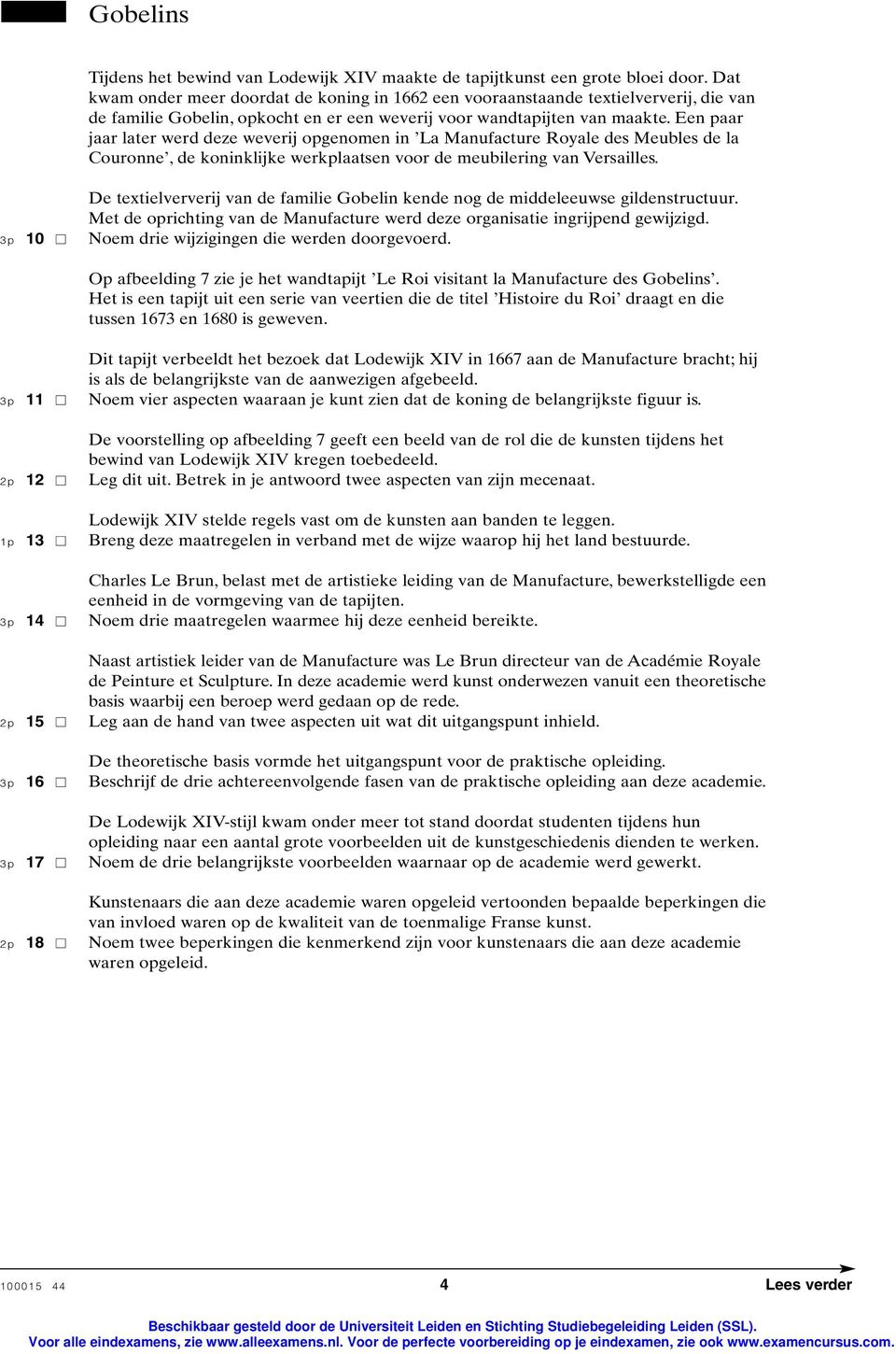 Een paar jaar later werd deze weverij opgenomen in La Manufacture Royale des Meubles de la Couronne, de koninklijke werkplaatsen voor de meubilering van Versailles.