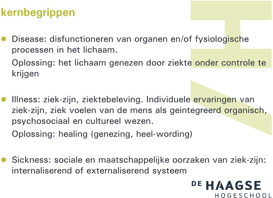 Individuele ervaringen van ziek-zijn, ziek voelen van de mens als geintegreerd organisch, psychosociaal en cultureel