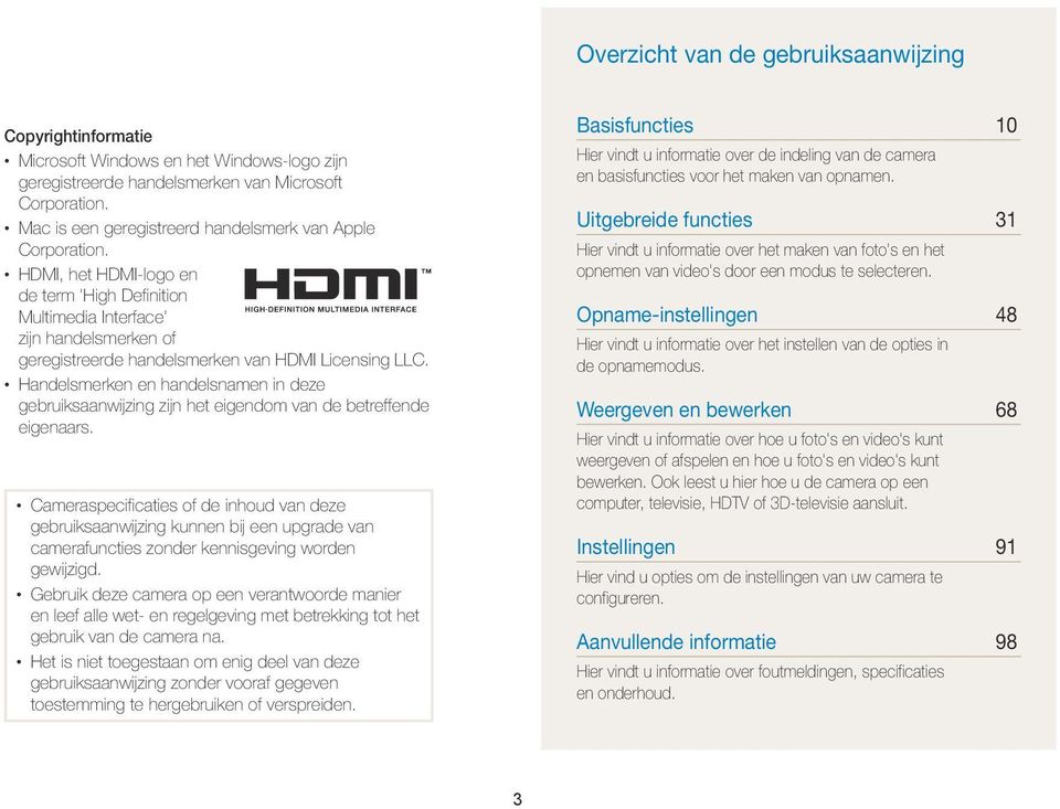 HDMI, het HDMI-logo en de term 'High Definition Multimedia Interface' zijn handelsmerken of geregistreerde handelsmerken van HDMI Licensing LLC.